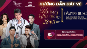 HƯỚNG DẪN ĐẶT VÉ FANTASY SHOW 28.03 l ĐÀM VĨNH HƯNG – YÊU EM CẢ TRONG GIẤC MƠ